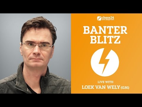 Banter Blitz with GM Loek van Wely - November 19, 2016