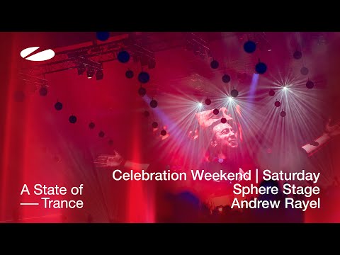 Andrew Rayel live at A State of Trance - Celebration Weekend (Saturday | Sphere Stage)
