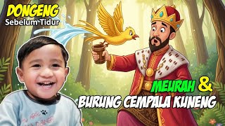 Download lagu KISAH MEURAH DAN BURUNG CEMPALA KUNENG | Dongeng Sebelum Tidur Indonesia mp3