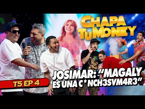 JOSIMAR: "MAGALY ES UNA C*NCH3SVN4R3"  - CHAPA TU MONEY