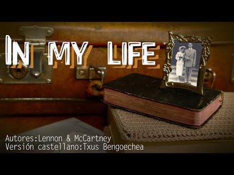 In my life. The Beatles. Adaptación al castellano. Versión española. Spanish cover. Karaoke