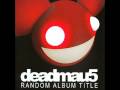 Deadmau5 - So There I Was