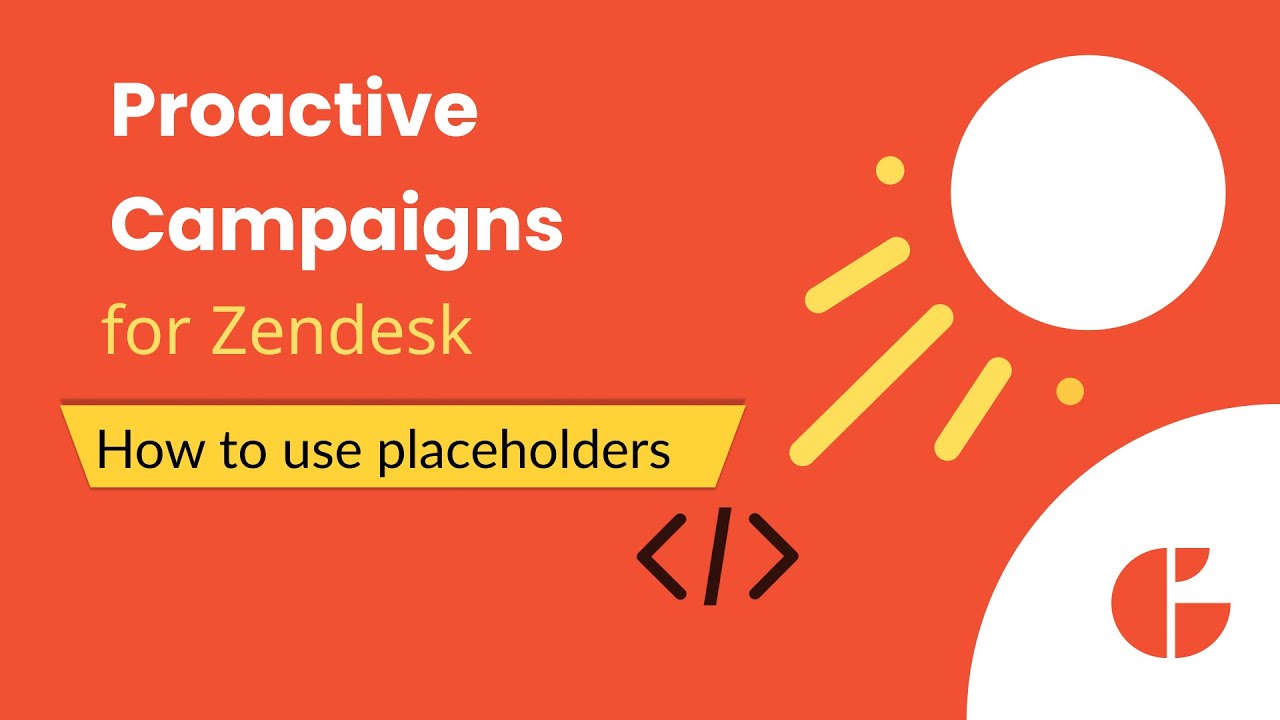 How to Use Placeholders to Create Automated Messages in Proactive Campaigns for Zendesk