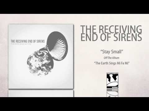 The Receiving End Of Sirens "Stay Small"