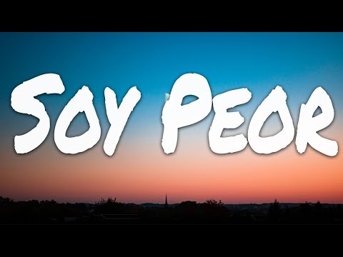Bad Bunny - Soy Peor「Letra Lyrics」