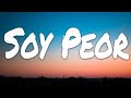 Bad Bunny Soy Peor Letra Lyrics