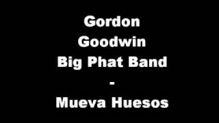 B.U.K  Mueva Los Huesos - Gordon Goodwin