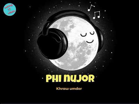phi nujor - khraw umdor || slow-reverb song
