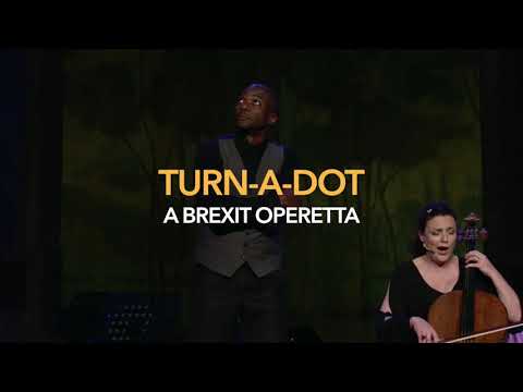Carrington-Brown – TURN-A-DOT, A Brexit Operetta (Official Trailer EN)