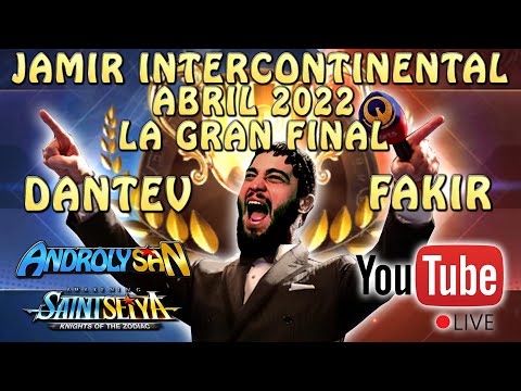 JAMIR INTERCONTINENTAL ABRIL 2022 - DANTEV Vs. FAKIR! LA FINAL EPICA!! Saint Seiya Awakening