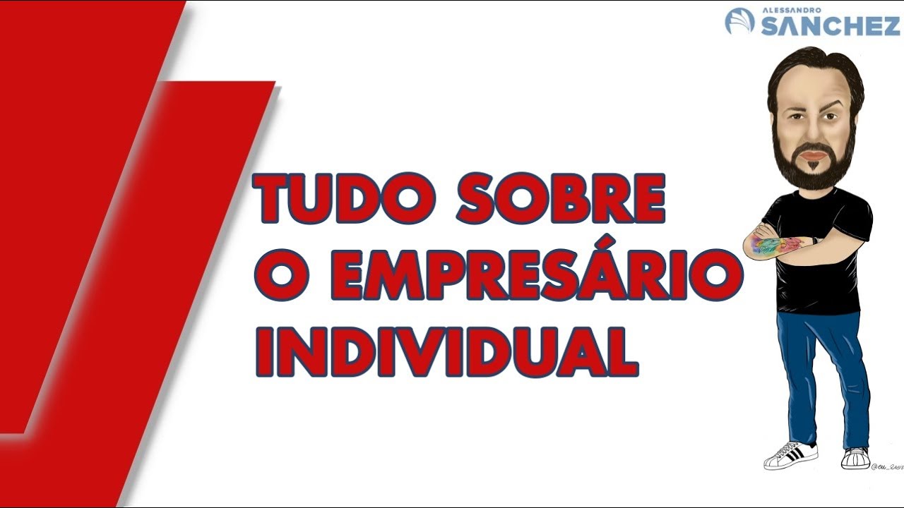Saiba tudo sobre o Empresário Individual