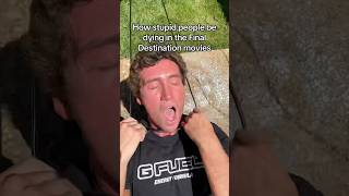 How Stupid People Be Dying In The Final Destination Movies