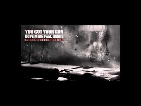 DOPEiMEAN ft DANOS & ANGRY GOOSE | YOU GOT YOUR GUN