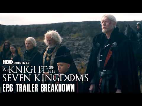 A Knight of the Seven Kingdoms Episode 6 Trailer Breakdown (Knight of the Seven Kingdoms EP6 Preview
