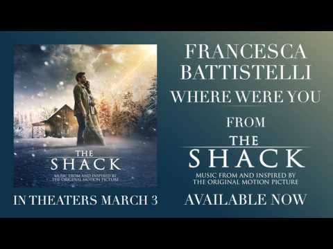 Francesca Battistelli - Where Were You (from The Shack) [Official Audio]