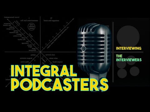 Integral Podcasters (Ep. 6: Daniel Thorson)