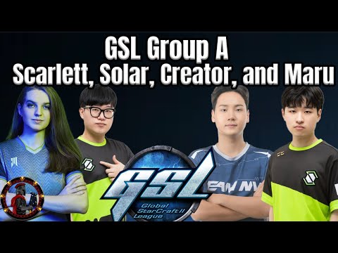 GSL Season 3 2023 Group A Maru, Solar, Creator, and Scarlett