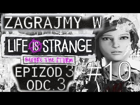 #10 Zagrajmy w Life is Strange Before The Storm [EPIZOD 3, ODC. 3] Damon atakuje, NAPISY PL