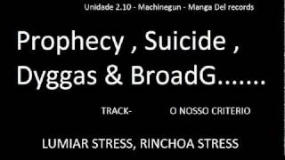 Prophecy, Suicide, Dyggas e BroadG_ nosso criterio