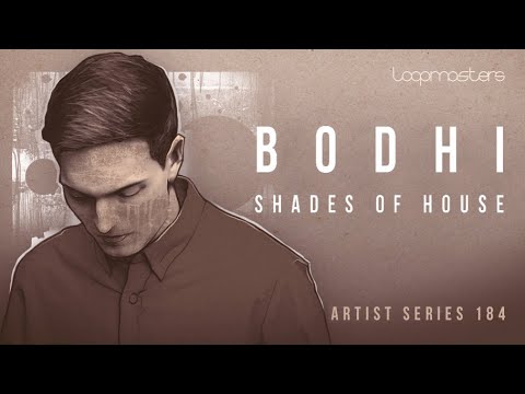 Loopmasters Bodhi Shades Of House Artist Series | House Sounds, Samples & Loops