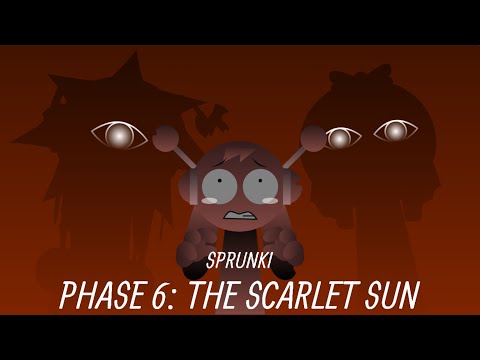 Sprunki Phase 6: The Scarlet Sun (FULL SHOWCASE)