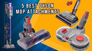5 Best Dyson Mop Attachments for 2026
