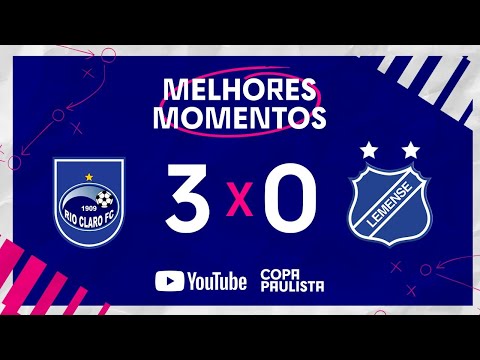 DESPEDIDA COM ESTILO | RIO CLARO 3 X 0 LEMENSE | MELHORES MOMENTOS | 10ª RODADA | COPA PAULISTA 2022