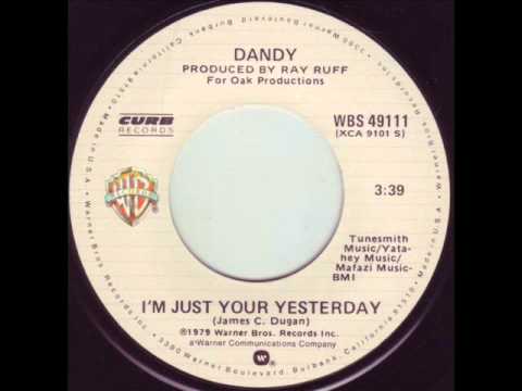 Dandy "I'm Just Your Yesterday"