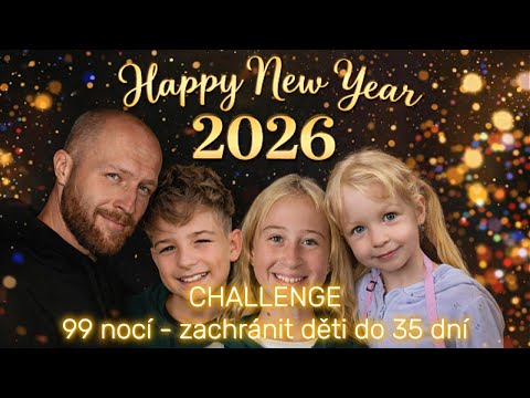 Silvestrovský večer 👨‍👧‍👦 – Challenge 99 nocí - zachránit děti do 35 dní