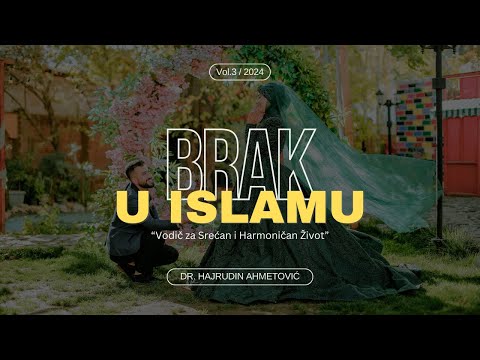Brak u Islamu: Vodič za Srećan i Harmoničan Život 3. dio