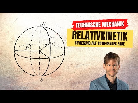 Relativkinematik: Bewegung auf rotierender Erde (Technische Mechanik)