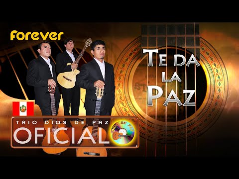 TRIO DIOS DE PAZ - Te da la Paz / God gives peace (Official Music Video) FOREVER