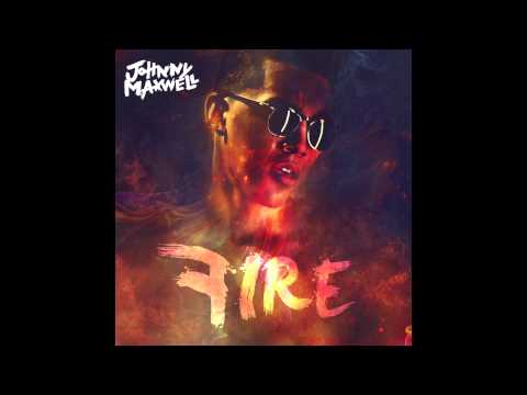 Johnny Maxwell - Fire (Prod. Foolish Ways) RnBass