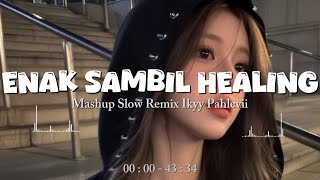 Download lagu Enak Sambil Healing - DJ Penenang Pikiran Ikyy Pahlevii Slow Remix🎶 mp3