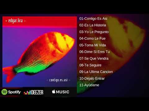 Edgar Lira- Contigo Es Asi (Album Completo) Original !