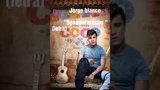 Jorge blanco &quot;besame mucho&quot;