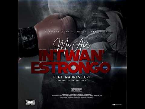 INTWAN'ESTRONGO (Ft. Madness CPT) [Prod. Mr Bav]