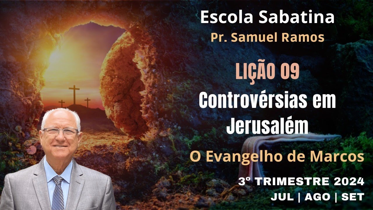 LIÇÃO 9 | LIÇÃO DA ESCOLA SABATINA | CONTROVÉRSIAS EM JERUSALÉM