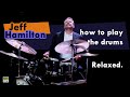 Jeff Hamilton drum lesson: how to play relaxed (Remo Sandlane Sessions #3)