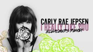 Carly Rae Jepsen - &quot;I Really Like You&quot; (Bleachers Remix)