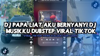 Download lagu DJ PAPA LIAT AKU BERNYANYI _ DJ MUSIKKU DUBSTEP VIRAL TIKTOK YANG KALIAN CARI CARI!!! mp3