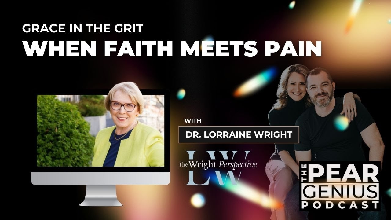 Dr. Lorraine Wright: When Faith, Spirituality & Suffering Collide