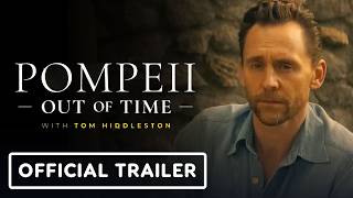 Pompeii: Out of Time with Tom Hiddleston - Official Trailer (2026) thumbnail