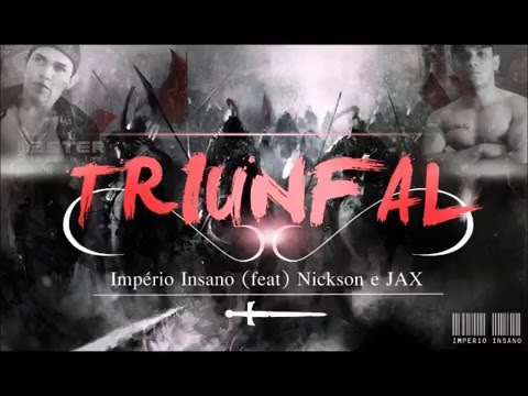 Império Insano feat. Nickson e Jax - TRIUNFAL [Motivacional]