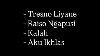 Download lagu Tresno Liyane - Northsle | Raiso Ngapusi - Tekomlaku | Kalah | Aku Ikhlas - Aftershine mp3