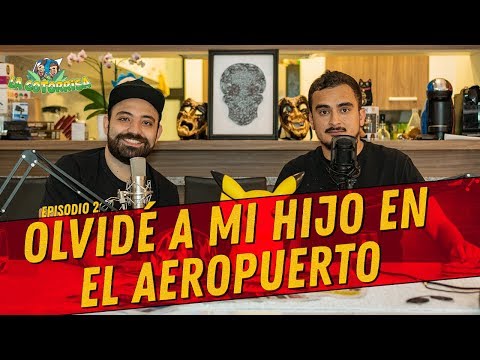 La Cotorrisa - Episodio 2 - Olvidé a mi hijo en el aeropuerto