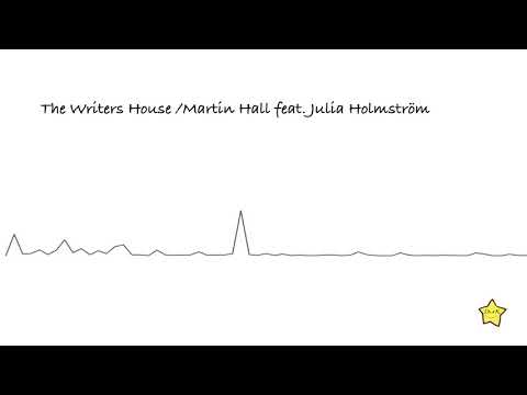 The Writers House - Martin Hall feat. Julia Holmström