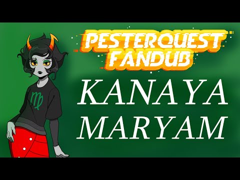Pesterquest Fandub - Volume Five (Kanaya Maryam)