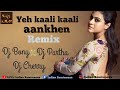 Yeh Kaali Kaali Aankhen Remix Baazigar Shahrukh Khan Dj Bony X Dj Partha X Dj Cherry Vdj Vikash
