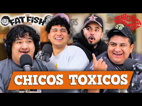 Chicos Toxicos Made Jaime Drink?! | EP 65 | FatFish Podcast